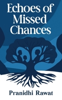 Echoes of Missed Chances B0GSRDTF42 Book Cover