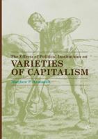 The Effects of Political Institutions on Varieties of Capitalism 3319845144 Book Cover