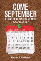 Come September-A Different Kind of Memoir: I Just Said, Oh? 151275305X Book Cover
