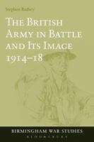 The British Army in Battle and Its Image 1914-18 1441153195 Book Cover