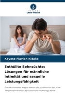 Enthüllte Sehnsüchte: Lösungen für männliche Intimität und sexuelle Leistungsfähigkeit (German Edition) 6206442446 Book Cover