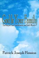 God Is Your Family: The Key to Your True Identity and Self-Worth 141401998X Book Cover
