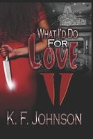 What I'd Do For Love 2 (Crazy in Love) 1954469055 Book Cover