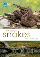 RSPB Spotlight Snakes 1472971698 Book Cover