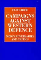 Campaigns Against Western Defense: Nato's Adversaries and Critics 0312114699 Book Cover