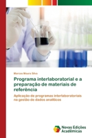 Programa interlaboratorial e a preparação de materiais de referência: Aplicação de programas interlaboratoriais na gestão de dados analíticos 6202194324 Book Cover