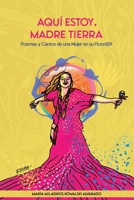 Aquí estoy, Madre Tierra: Poemas y Cantos de una Mujer en su FloreSER (Spanish Edition) B0CK3MXY6V Book Cover