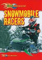 Snowmobile Racers 0766034879 Book Cover