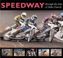 Speedway: Through the Lens of Mike Patrick 075242596X Book Cover