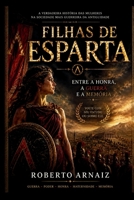 FILHAS DE ESPARTA: Entre a honra, a guerra e a memoria da Grécia Antiga (Portuguese Edition) B0H2QCLL1X Book Cover
