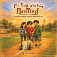 The Boy Who was Bullied B0HG5JRMD5 Book Cover