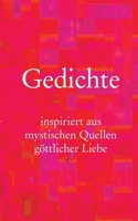 Gedichte: inspiriert aus mystischen Quellen g?ttlicher Liebe 375260798X Book Cover