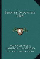 Beauty's Daughters 116458538X Book Cover