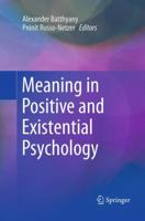 Meaning in Positive and Existential Psychology 1493903071 Book Cover