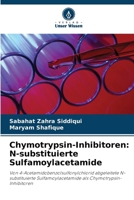 Chymotrypsin-Inhibitoren: N-substituierte Sulfamoylacetamide (German Edition) 6209929443 Book Cover