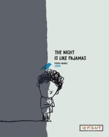 The Night Is Like Pajamas| Childrens Bedtime Book | Reading Age 5-11 | Grade Level K-5 | Juvenile Fiction | Reycraft Books 1478885300 Book Cover