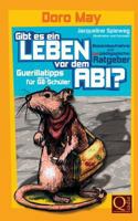 Gibt Es Ein Leben VOR Dem Abi?: Bestandsaufnahme Und (Un-)P�dagogische Guerillatipps F�r G8-Sch�ler 1494262436 Book Cover