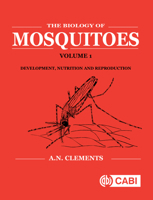 The Biology of Mosquitoes: Volume 1: Development, Nutrition and Reproduction (Cabi Publishing) 0851993745 Book Cover