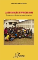 L'Assemblée évangélique: Un pas après l'autre depuis trente ans (Harmattan Congo-Brazzaville) (French Edition) 2343180466 Book Cover