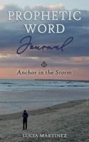 Prophetic Word Journal: Anchor in the Storm null Book Cover