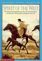 Spirit of the West: The Story of an Appaloosa Mare, Her Percious Foal, and the Girl Whose Pride Endangers Them All (Treasured Horses) 0590068660 Book Cover