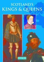 Scotland's Kings and Queens (Pride of Britain S) 0853725608 Book Cover