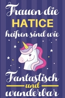 Notizbuch: Frauen Die Hatice Hei�en Sind Wie Einh�rner (120 linierte Seiten, Softcover) Tagebebuch, Reisetagebuch, Skizzenbuch F�r Mama, Tochter, Beste Freundin, Oma, Tante 1698980353 Book Cover