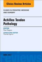 Achilles Tendon Pathology, an Issue of Clinics in Podiatric Medicine and Surgery 032352429X Book Cover