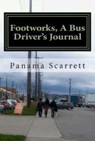 Footworks, A Bus Driver's Journal 1492803103 Book Cover