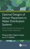 Optimal Designs of Sensor Placement in Water Distribution Systems: Water Quality Monitoring and Contamination Detection 1032713984 Book Cover
