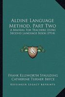 Aldine Language Method, Part Two: A Manual For Teachers Using Second Language Book 1436763495 Book Cover