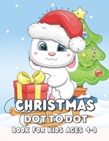 Christmas Dot to Dot Book for Kids ages 4-8: Fun and Challenging Dot To Dot Puzzles for Kids Age 4-8 B0BCYF8VVK Book Cover