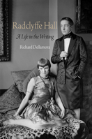 Radclyffe Hall: A Life in the Writing 0812243463 Book Cover