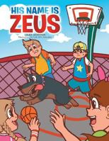 His Name Is Zeus 1483698033 Book Cover