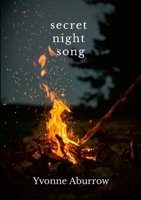 Secret Night Song: Poems by Yvonne Aburrow 1304891062 Book Cover