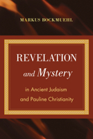 Revelation and Mystery in Ancient Judaism and Pauline Christianity 1608991466 Book Cover