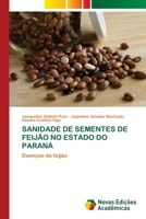 Sanidade de Sementes de Feijão No Estado Do Paraná 3639754352 Book Cover