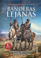 Banderas lejanas: La exploración, conquista y defensa por España del territorio de los actuales Estados Unidos (Spanish Edition) 8441442673 Book Cover