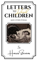 Letters to Dead Children: And Other Poems 0578292920 Book Cover