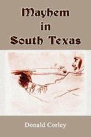 Mayhem in South Texas 1410751678 Book Cover