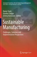 Sustainable Manufacturing: Challenges, Solutions and Implementation Perspectives (Sustainable Production, Life Cycle Engineering and Management) 1013267982 Book Cover