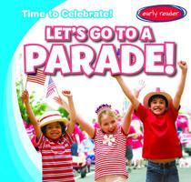 Let's Go to a Parade! 1538238985 Book Cover