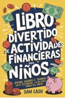 Libro Divertido de Actividades Financieras para Niños: Aprende Jugando a Triunfar en el Desconocido (Ya No Tanto) Mundo del Dinero (Spanish Edition) 196039567X Book Cover