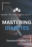 Mastering Diabetes B0DR8NJG6X Book Cover