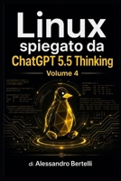 LiNUX spiegato da GPT 5.5 Thinking: Volume 4 B0H8ZST4J2 Book Cover