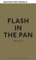 Architecture Words 13: Flash in the pan 1907896325 Book Cover