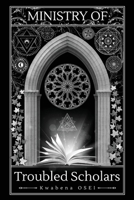 Ministry of Troubled Scholars 1837090556 Book Cover