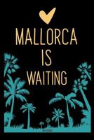 Mallorca Travel Journal: Small college blank world book, notebook, diary for your holiday notes and memories from Spain or as travel gift 1075516811 Book Cover