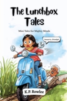 The Lunchbox Tales: Mini Tales for Mighty Minds B0GFXSVXT5 Book Cover