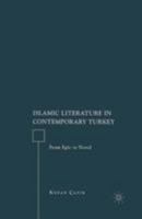 Islamic Literature in Contemporary Turkey: From Epic to Novel 1403977569 Book Cover